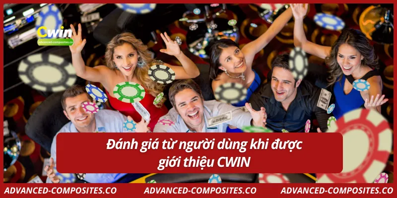 Đánh giá từ người dùng khi được giới thiệu CWIN