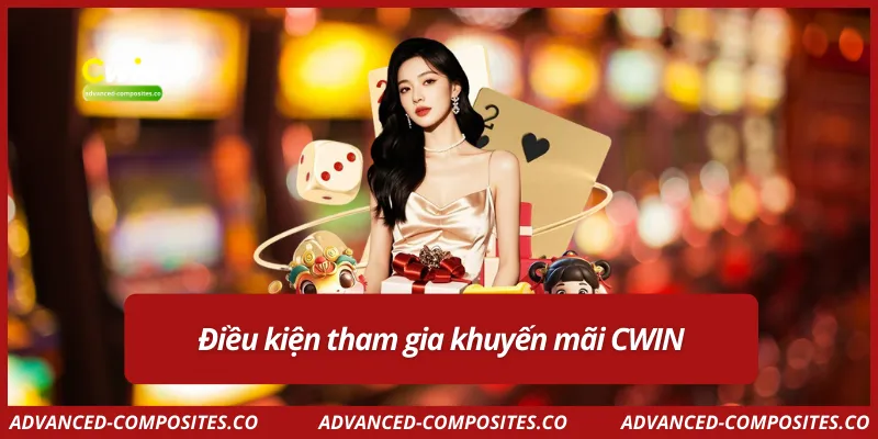Điều kiện tham gia khuyến mãi CWIN