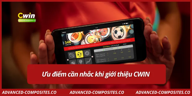 Ưu điểm cần nhắc khi giới thiệu CWIN
